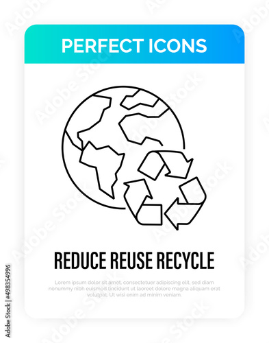 Reduce, reuse, recycle. Environmental protection. Planet with recycling sign. Thin line icon. Stop overconsumption. Vector illustration.