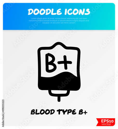 Blood bag with plasma. Doodle thin line icon. Blood donation. Blood type B+. Vector illustration.