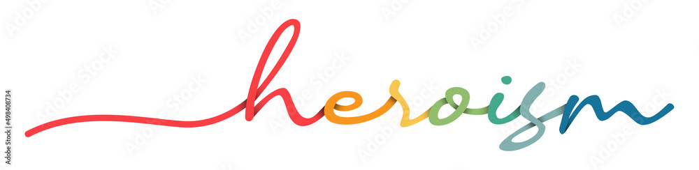 Fototapeta premium Heroism Handwriting Colorful Lettering Calligraphy Banner. Greeting Card Vector Illustration.