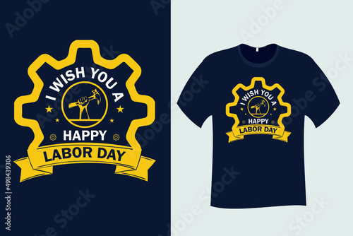 I wish you a Happy Labor Day T Shirt