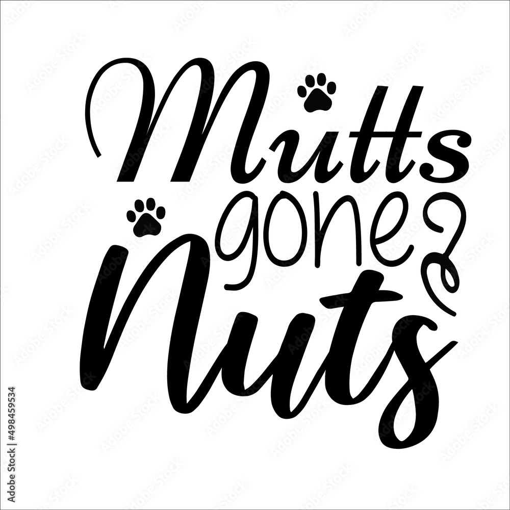 Mutts gone nuts,It has a high quality vegetable design, it has very nice beautiful fonts. Which helps to enhance the beauty of the design. Mutts gone nuts,It has a high quality vegetable design, it has very nice beautiful fonts. Which helps to enhance the beauty of the design.