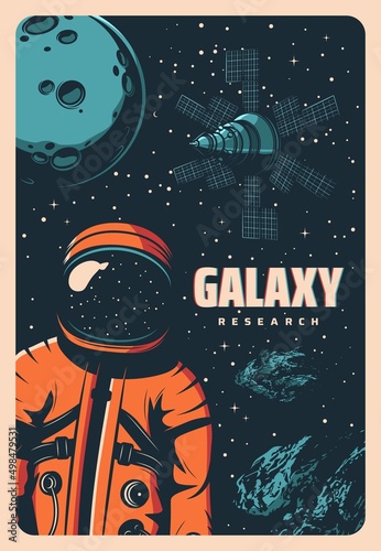 Astronaut in outer space retro vector poster of astronomy science and galaxy research. Spaceman with space suit and helmet on background of Moon planet, stars and comets, satellite, asteroids