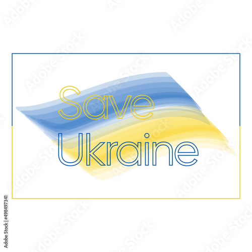 Save Ukraine text with Ukraine flag. International protest, stop the war against Ukraine. Ikraine flag on white background. Vector protest illustration.