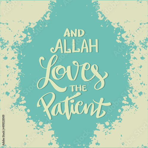 And Allah loves the patient. Islamic quotes.