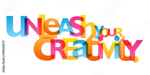 UNLEASH YOUR CREATIVITY. colorful vector inspirational slogan photo