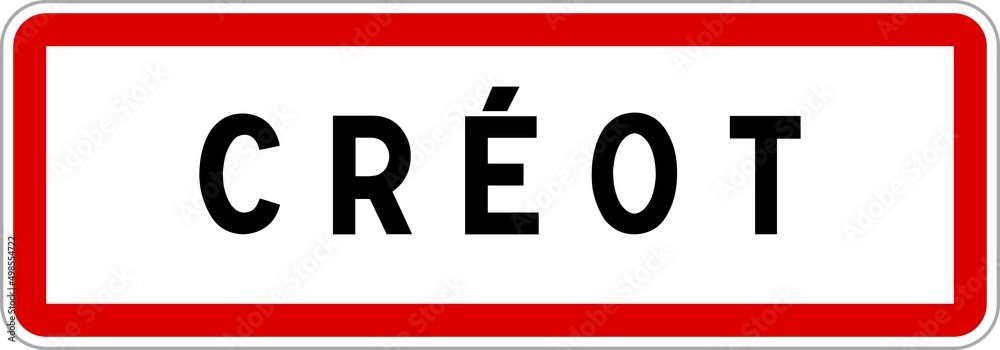Panneau entrée ville agglomération Créot / Town entrance sign Créot Panneau entrée ville agglomération Créot / Town entrance sign Créot