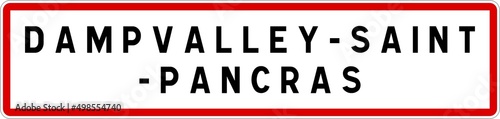Panneau entrée ville agglomération Dampvalley-Saint-Pancras / Town entrance sign Dampvalley-Saint-Pancras © BaptisteR