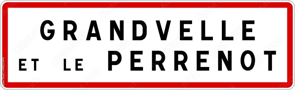 Panneau entrée ville agglomération Grandvelle-et-le-Perrenot / Town entrance sign Grandvelle-et-le-Perrenot Panneau entrée ville agglomération Grandvelle-et-le-Perrenot / Town entrance sign Grandvelle-et-le-Perrenot
