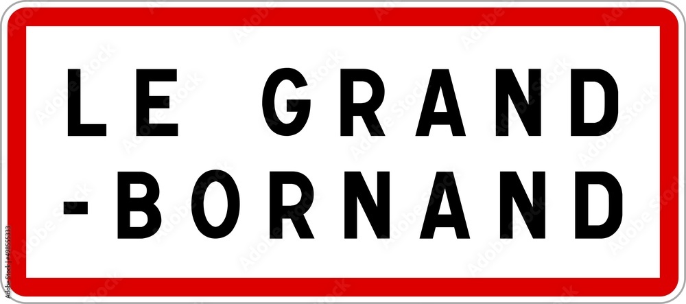 Panneau entrée ville agglomération Le Grand-Bornand / Town entrance sign Le Grand-Bornand