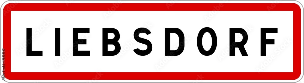 Panneau entrée ville agglomération Liebsdorf / Town entrance sign Liebsdorf Panneau entrée ville agglomération Liebsdorf / Town entrance sign Liebsdorf
