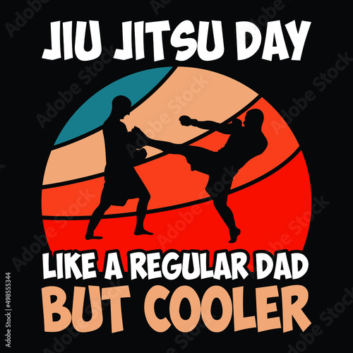 Jiu jitsu day like regular dad but cooler, T Shirt Design, Best papa T Shirt Design vector, Dad T Shirt Design Vector.