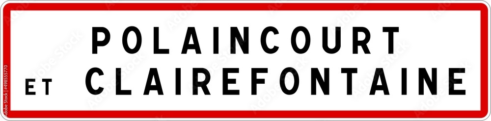 Panneau entrée ville agglomération Polaincourt-et-Clairefontaine / Town entrance sign Polaincourt-et-Clairefontaine Panneau entrée ville agglomération Polaincourt-et-Clairefontaine / Town entrance sign Polaincourt-et-Clairefontaine