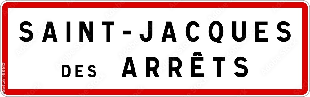 Panneau entrée ville agglomération Saint-Jacques-des-Arrêts / Town entrance sign Saint-Jacques-des-Arrêts Panneau entrée ville agglomération Saint-Jacques-des-Arrêts / Town entrance sign Saint-Jacques-des-Arrêts