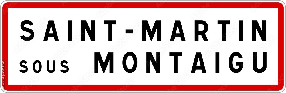 Panneau entrée ville agglomération Saint-Martin-sous-Montaigu / Town entrance sign Saint-Martin-sous-Montaigu Panneau entrée ville agglomération Saint-Martin-sous-Montaigu / Town entrance sign Saint-Martin-sous-Montaigu