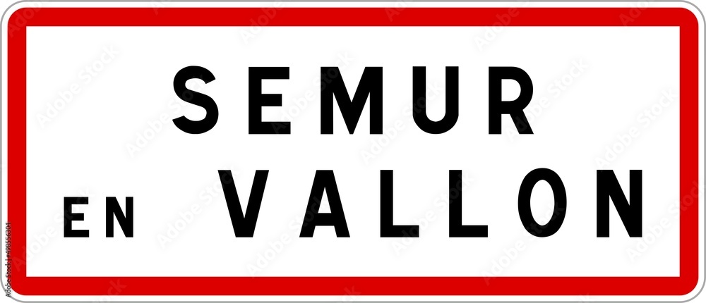 Panneau entrée ville agglomération Semur-en-Vallon / Town entrance sign Semur-en-Vallon Panneau entrée ville agglomération Semur-en-Vallon / Town entrance sign Semur-en-Vallon