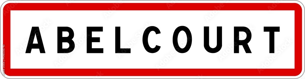 Panneau entrée ville agglomération Abelcourt / Town entrance sign Abelcourt Panneau entrée ville agglomération Abelcourt / Town entrance sign Abelcourt