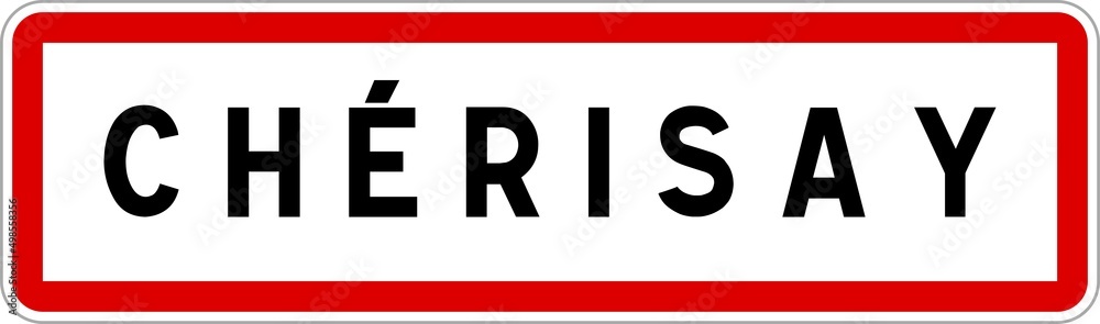 Panneau entrée ville agglomération Chérisay / Town entrance sign Chérisay Panneau entrée ville agglomération Chérisay / Town entrance sign Chérisay