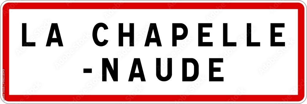 Fototapeta premium Panneau entrée ville agglomération La Chapelle-Naude / Town entrance sign La Chapelle-Naude