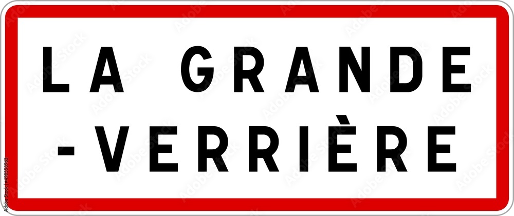 Panneau entrée ville agglomération La Grande-Verrière / Town entrance sign La Grande-Verrière