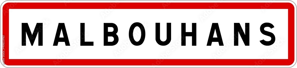 Panneau entrée ville agglomération Malbouhans / Town entrance sign Malbouhans Panneau entrée ville agglomération Malbouhans / Town entrance sign Malbouhans