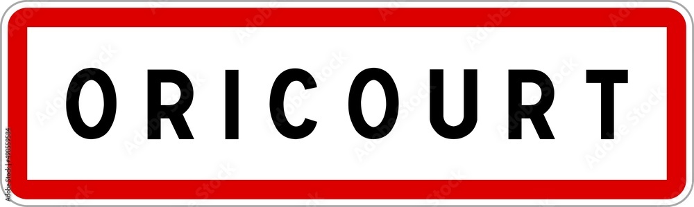Panneau entrée ville agglomération Oricourt / Town entrance sign Oricourt Panneau entrée ville agglomération Oricourt / Town entrance sign Oricourt