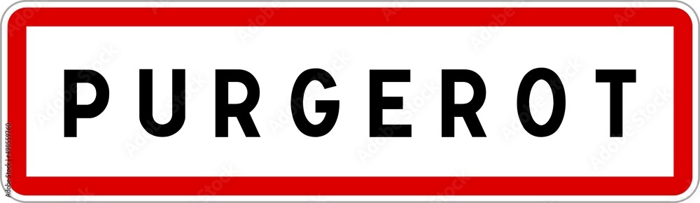 Panneau entrée ville agglomération Purgerot / Town entrance sign Purgerot Panneau entrée ville agglomération Purgerot / Town entrance sign Purgerot