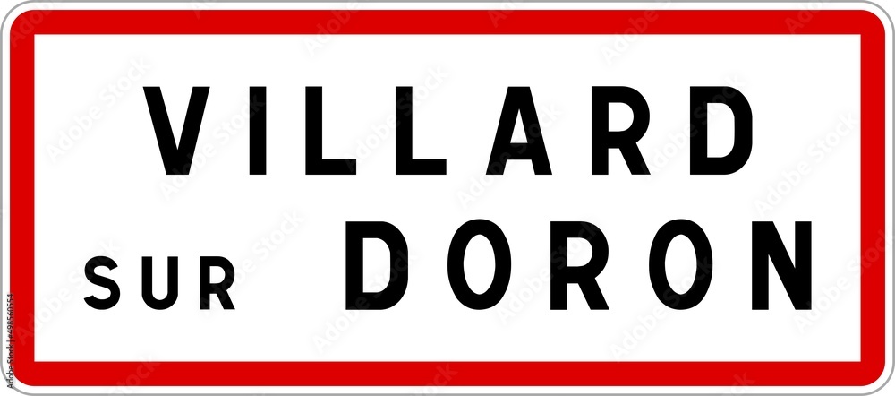 Panneau entrée ville agglomération Villard-sur-Doron / Town entrance sign Villard-sur-Doron