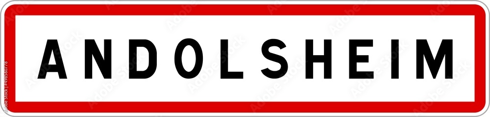 Panneau entrée ville agglomération Andolsheim / Town entrance sign Andolsheim Panneau entrée ville agglomération Andolsheim / Town entrance sign Andolsheim