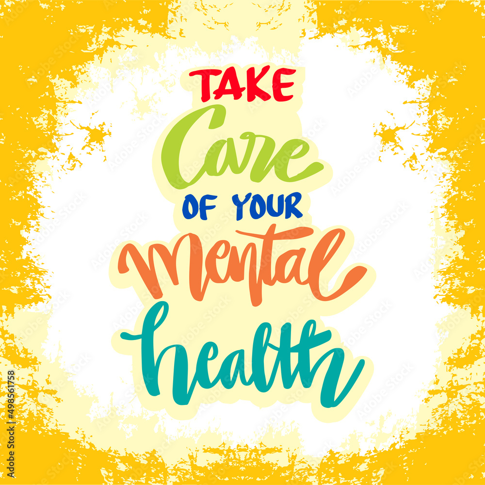 Take care of your mental health. Poster quotes.