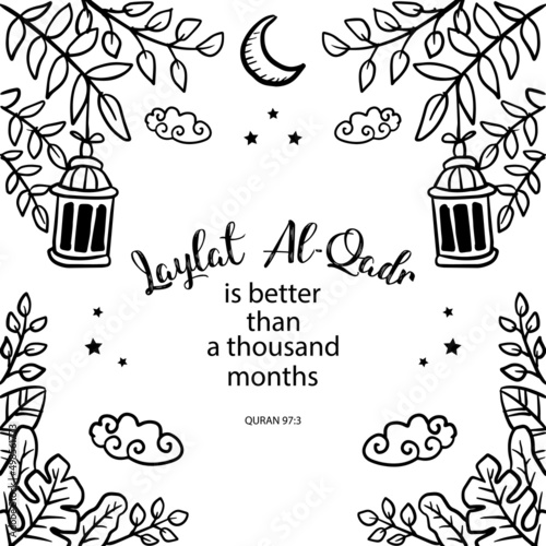 Laylat al qodr is better than a thousand months. Islamic quote.
