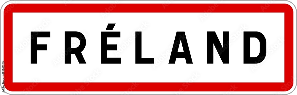 Obraz premium Panneau entrée ville agglomération Fréland / Town entrance sign Fréland