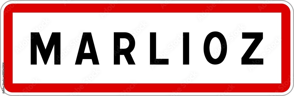 Panneau entrée ville agglomération Marlioz / Town entrance sign Marlioz Panneau entrée ville agglomération Marlioz / Town entrance sign Marlioz