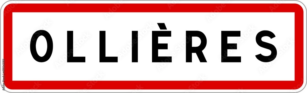 Panneau entrée ville agglomération Ollières / Town entrance sign Ollières Panneau entrée ville agglomération Ollières / Town entrance sign Ollières