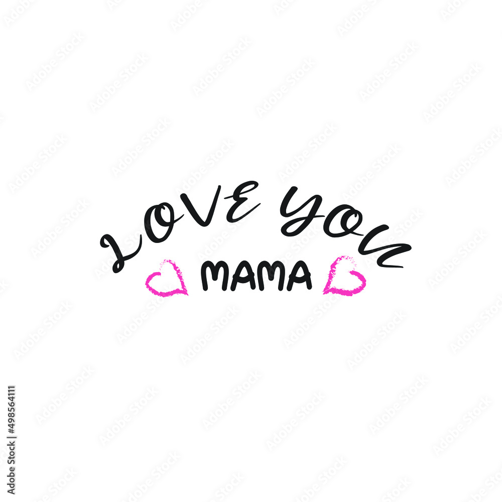 Love you mama -mother's day t-shirt.