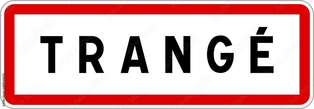 Panneau entrée ville agglomération Trangé / Town entrance sign Trangé