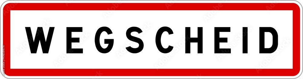 Panneau entrée ville agglomération Wegscheid / Town entrance sign Wegscheid Panneau entrée ville agglomération Wegscheid / Town entrance sign Wegscheid