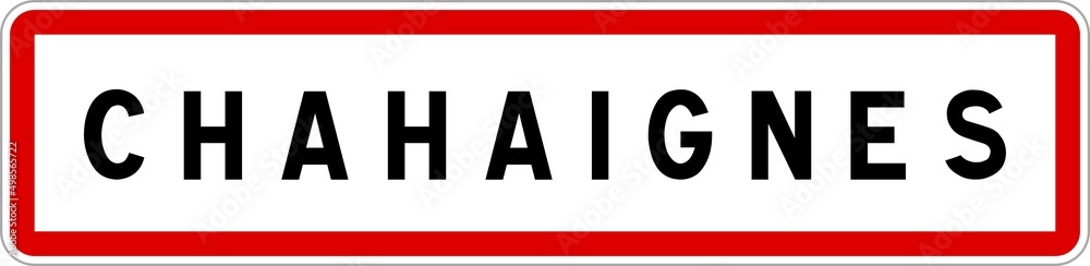 Panneau entrée ville agglomération Chahaignes / Town entrance sign Chahaignes Panneau entrée ville agglomération Chahaignes / Town entrance sign Chahaignes