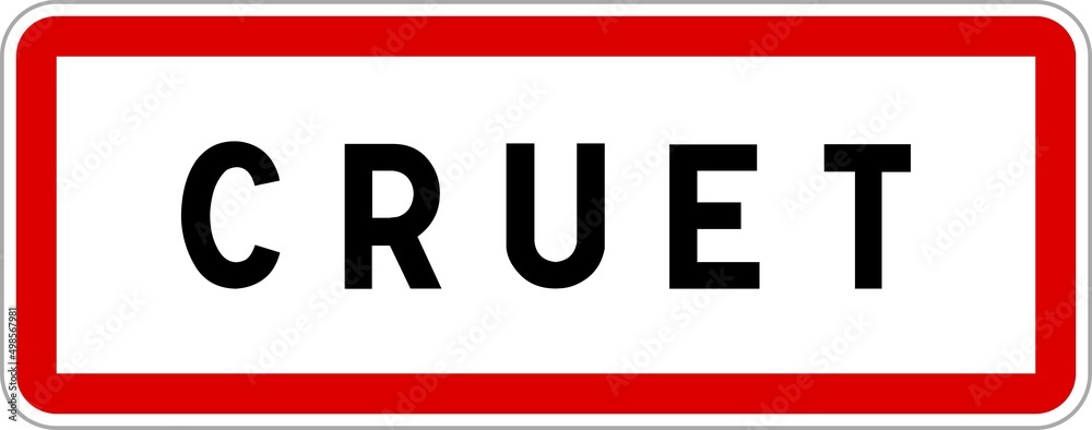 Panneau entrée ville agglomération Cruet / Town entrance sign Cruet Panneau entrée ville agglomération Cruet / Town entrance sign Cruet