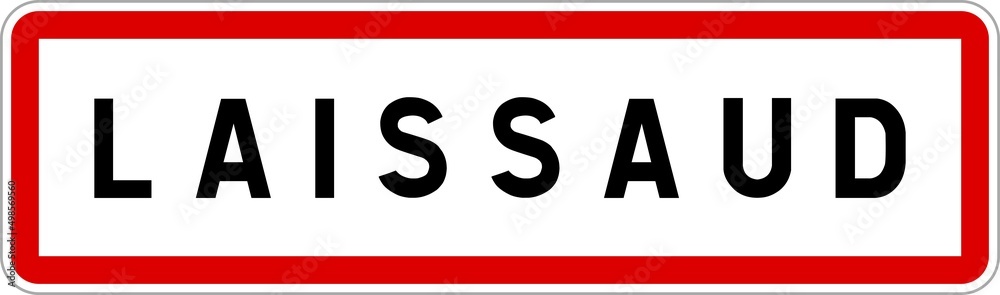 Panneau entrée ville agglomération Laissaud / Town entrance sign Laissaud Panneau entrée ville agglomération Laissaud / Town entrance sign Laissaud