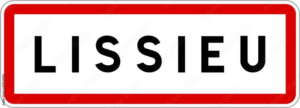 Panneau entrée ville agglomération Lissieu / Town entrance sign Lissieu Panneau entrée ville agglomération Lissieu / Town entrance sign Lissieu