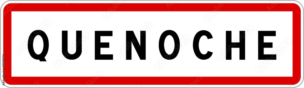 Panneau entrée ville agglomération Quenoche / Town entrance sign Quenoche Panneau entrée ville agglomération Quenoche / Town entrance sign Quenoche