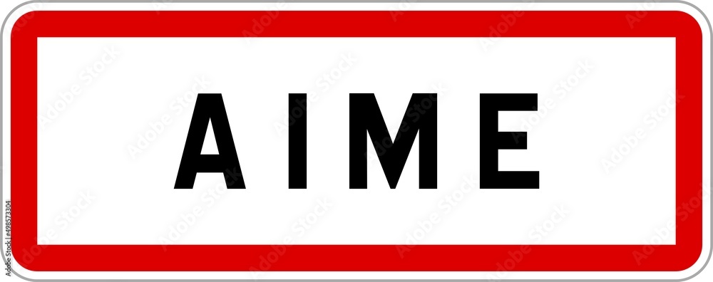 Panneau entrée ville agglomération Aime / Town entrance sign Aime
