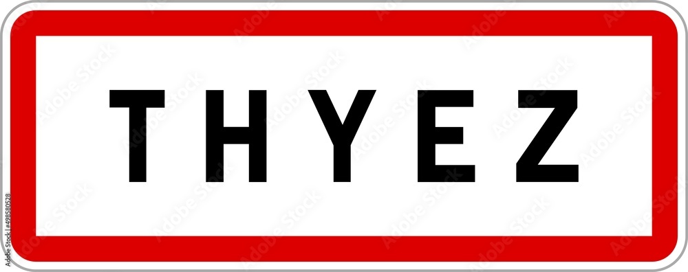 Panneau entrée ville agglomération Thyez / Town entrance sign Thyez Panneau entrée ville agglomération Thyez / Town entrance sign Thyez