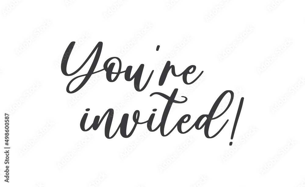 You're invited. Handwritten style typography message for invitation card. Lettering text. You're invited. Handwritten style typography message for invitation card. Lettering text.