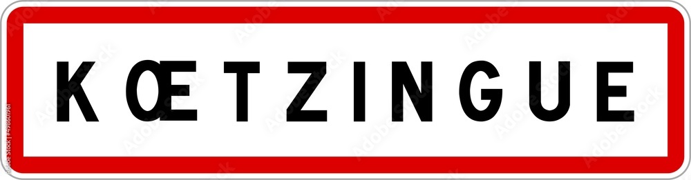 Panneau entrée ville agglomération Kœtzingue / Town entrance sign Kœtzingue Panneau entrée ville agglomération Kœtzingue / Town entrance sign Kœtzingue