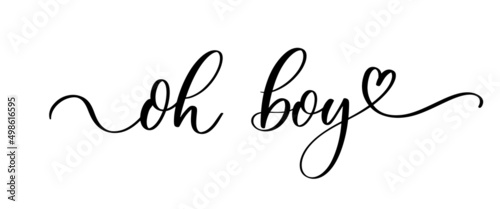 Oh boy - typography lettering quote, brush calligraphy banner with thin line.
