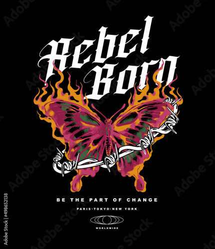 Rebel Born slogan print design with burning butterfly and chain