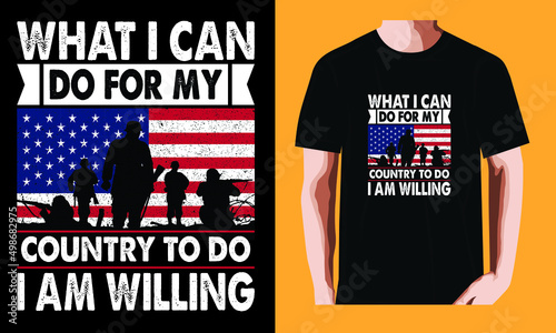 What I can do for my country, I am willing to do| Memorial Day T-shirt Design