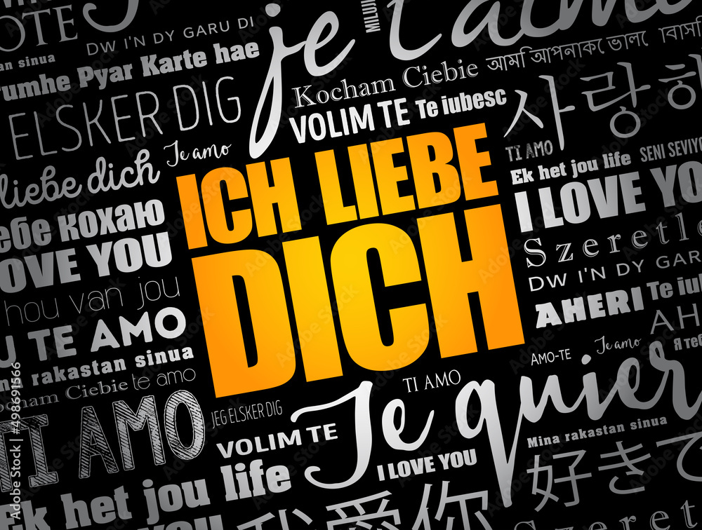 ICH LIEBE DICH (I Love You in German) in different languages of the