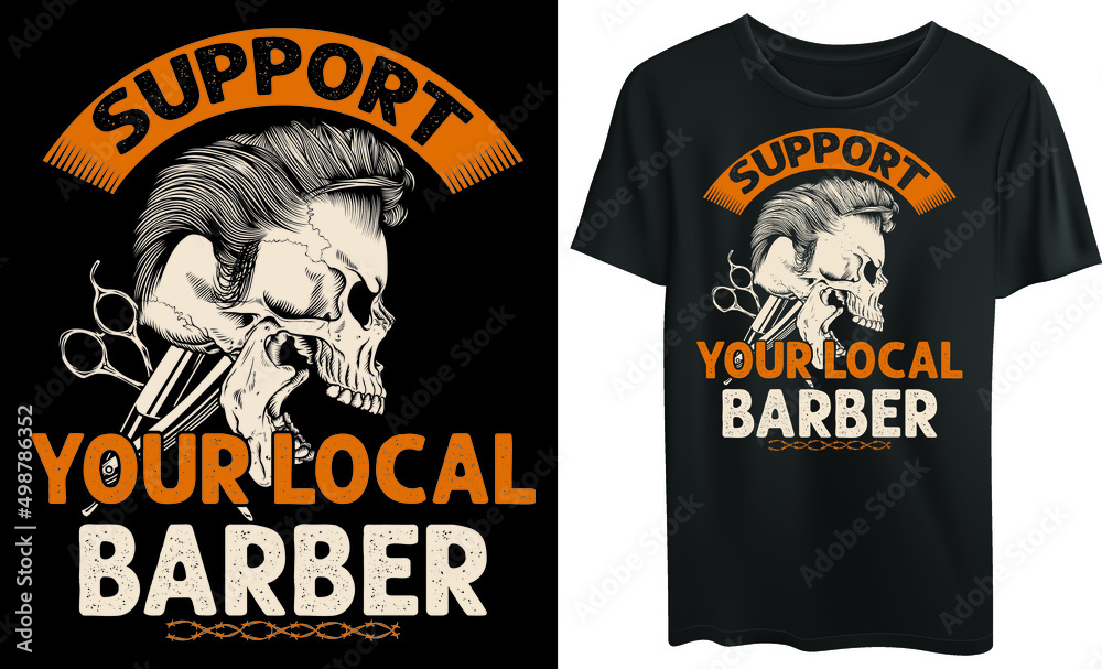 Support your local barber typography t-shirt design Support your local barber typography t-shirt design